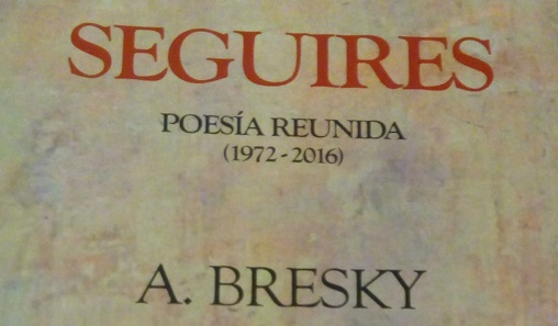 Poesía reunida de A. Bresky,  por Eddie Morales Piña