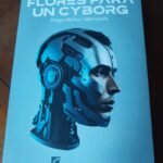 Releyendo a un cyborg, crónica literaria de Eddie Morales Piña