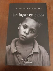 Un lugar en el sol, de Carlos Roa Hewstone: crítica literaria por Eddie Morales Piña