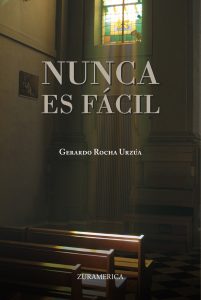 Nunca es fácil, de Gerardo Rocha Urzúa: crítica literaria por Eddie Morales Piña